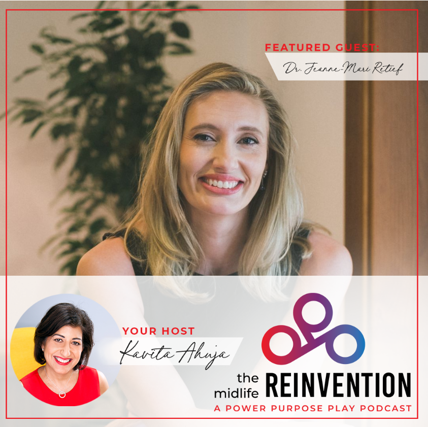 Midlife Reinvention Podcast with Kavita Ahuja - A Power Purpose Play Podcast